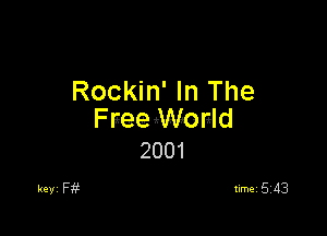 Rockin' In The

FFewWorald
2001