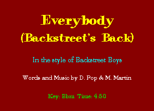 Everybody
(Backstreefs Back)

In the otyle of Backntmet Boys

WordaandMuaicby D, PopikM Mum

Key Bbm Tm 450