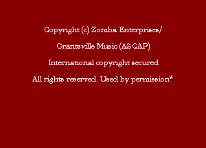 Copyright (c) Zomba Enmrpmcd
Cranmvillc Music (AS CAP)
hman'onal copyright occumd

All righm marred. Used by pcrmiaoion