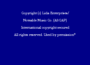 Copyright (c) Lids Enmrpmed
Nomablc Music C0. (A8 CAP)
hman'onal copyright occumd

All righm marred. Used by pcrmiaoion