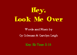 Hey,
Look Me Over

Words and Mums by
Cy Colcman 6v Carolyn Lash

sz EbTimc 21s