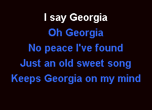 I say Georgia