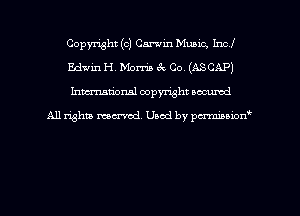 Copyright (c) 0min Music, Incl
1?de H. Morris ac Co (ASCAP)
hman'onal copyright occumd

All righm marred. Used by pcrmiaoion