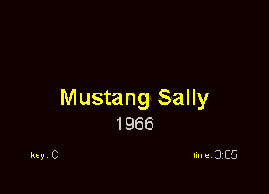 Mustang Sally
1966