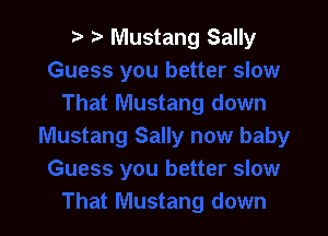 t Mustang Sally