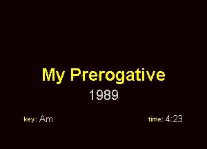 My Prerogative
1989