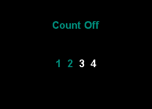 Count Off

1234