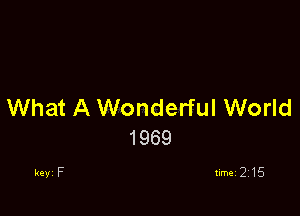 What A Wonderful World

1969