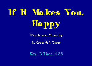 If It Makes Yom
Happy

Wordb and Mano by

S Crow (R1 Tmtz

Key C Tune, 433