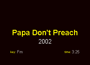 Papa Don't Preach
2002