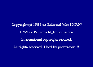 Copyright (c) 1953 dc Editorial Julio KORN
1958 dc Editiom M-mpohmm,
Inmarionsl copyright wcumd

All rights mea-md. Uaod by paminion '