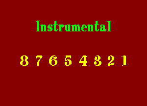 Instrumental

87654321