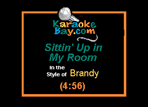 Kafabke.
Bay.com
N

Sittin' Up in
My Room

In the

Style 0! Brandy
(4z56)