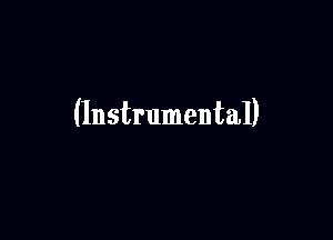 (Instrumental)