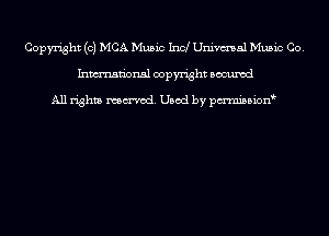 Copyright (c) MCA Music Incl Univmal Music Co.
Inmn'onsl copyright Bocuxcd

All rights named. Used by pmnisbion