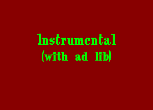 Instrumental

(with ad lib)