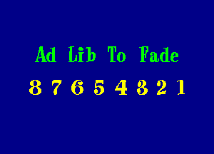 Ad Lib To Fade

87654321