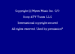Copyright (c) Mm Music Inc CIO
Sony ATV Tum LLC
hman'onal copyright occumd

All righm marred. Used by pcrmiaoion