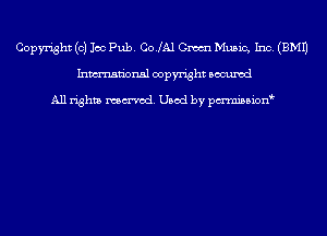 Copyright (0) Joe Pub. CoJAl Gm Music, Inc. (EMU
Inmn'onsl copyright Bocuxcd

All rights named. Used by pmnisbion