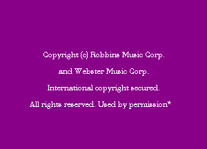 Copyright (c) Robbins Music Corp,
and chaucr Music Corp.
Inmarionsl copyright wcumd

All rights mea-md. Uaod by paminior'f'