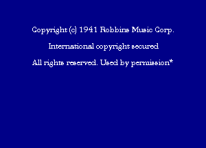 Copyright (c) 1941 Robbins Munic Corp
hmmdorml copyright nocumd

All rights macrmd Used by pmown'