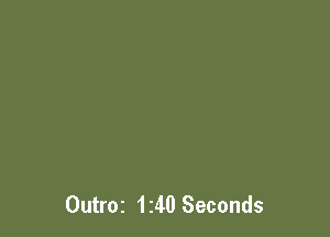 Outroz 1z40 Seconds