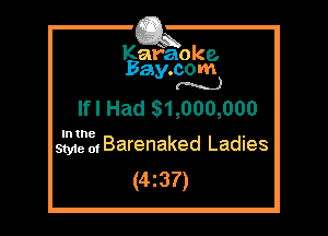 Kafaoke.
Bay.com
(N...)

Ifl Had 31,000,000

In the

SW m Barenaked Ladies
(437)