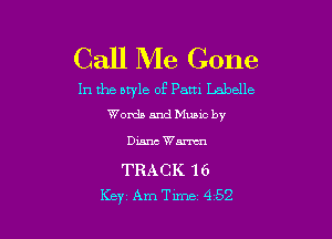 Call Me Cone

In the nwle of Pam Labelle
Words and Mumc by

Diane Warm

TRACK 16
Key Ame 452