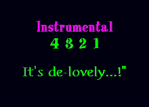 4321

It's de-lovely...!