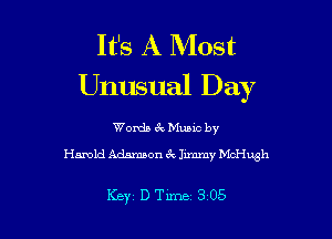 It's A Most
Unusual Day

Words 69 Music by
Hamld Admmon 6 . Jmnmy 15th

Key DTune 305 l