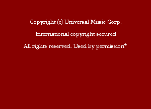 Copyright (c) Univenal Mumc Corp
hmmdorml copyright nocumd

All rights macrmd Used by pmown'