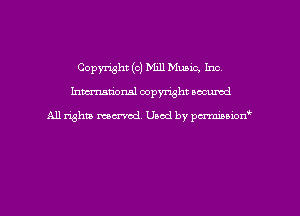 Copyright (c) Mill Mumc, Inc
hmmdorml copyright nocumd

All rights marred, Uaod by pcrmmnon'