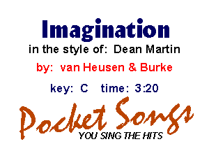 IlnnnanEnnaJtchnn

in the style ofi Dean Martin
byt van Heusen 8 Burke

keyi C timei 3220

Dow gow

YOU SING THE HITS