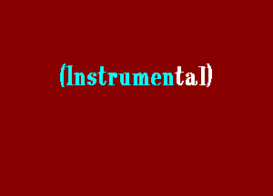 (Instrumental)