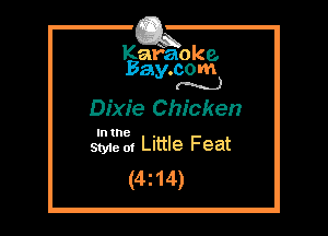 Kafaoke.
Bay.com
(N...)

Dixie Chicken

In the

Styie of Little Feat
(4214)