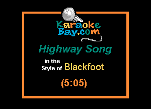 Kafaoke.
Bay.com
(N...)

Highway Song

In the

Styie m Blackfoot
(5z05)