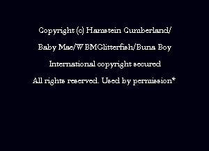 Copyright (c) Harman Cumbu'kmdl
Baby WBMCEMHANBW Boy
hman'onal copyright occumd

All righm marred. Used by pcrmiaoion