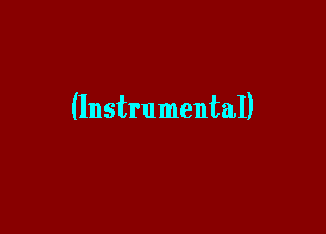 (Instrumental)