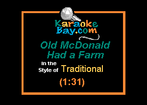 Kafaoke.
Bay.com
(N...)

OId McDonald

Had a Farm

In the , ,
Styie 01 Traditional

(1z31)