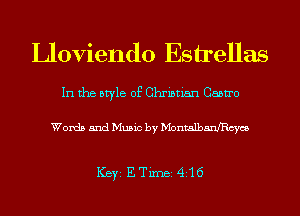 Lloviendo Estrellas

In the style of Christian Cabn'o

Words and Music by Montalbanchyca

ICBYI E TiIDBI 416