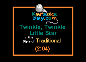 Kafaoke.
Bay.com
(N...)

Twinkle, Twinkle
Little Star

In the , ,
Styie 0! Traditional

(2z04)