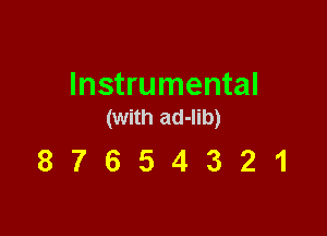 Instrumental
(with ad-lib)

87654321