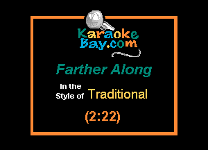 Kafaoke.
Bay.com
(N...)

Farther Afong

In the , ,
Styie 01 Traditional

(2z22)