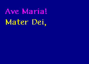 Mater Dei,