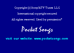 Copyright (c) SonyLATV Tunes LLC
Inmn'onsl copyright Bocuxcd

All rights named. Used by pmnisbion

Doom 50W

visit our mbsitez m.pockatsongs.com