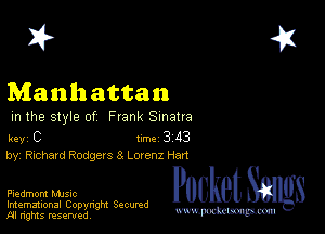 2?

Manh attan

m the style of Frank Sinatra

key C II'M 3 43
by, Richard Rodgers 8 Lownz Hart

Piedmont MJSIc

Imemational Copynght Secumd
M rights resentedv