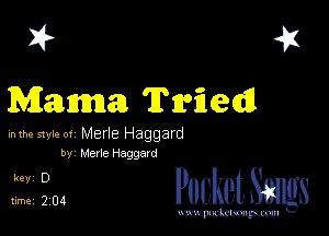 I? 451

Mama Tm'lecdl

mm style or Merle Haggard
by Merle Haggard

513m PucketSangs

www.pcetmaxu