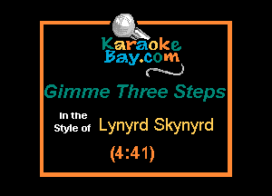 Kafaoke.
Bay.com
N

Gimme Three Steps

In the

Style 01 Lynyrd Skynyrd
(4z41)