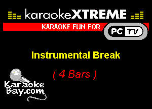 Eh kotrookeX'lTREME 52
12-?

Instrumental Break

Q3 (4Bars)

ay.
N