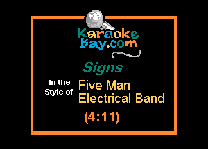 Kafaoke.
Bay.com
N

Signs

5312131 Five Man
Electrical Band

(4z11)